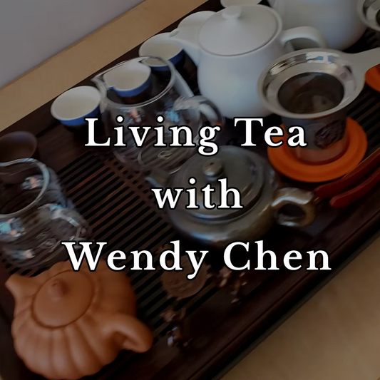 Living Tea with Wendy Chen - Sunday September 14