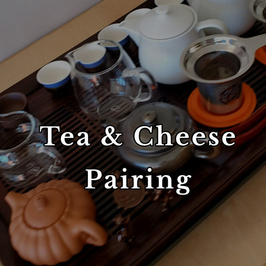 Tea & Cheese Pairing - Sunday October 12th