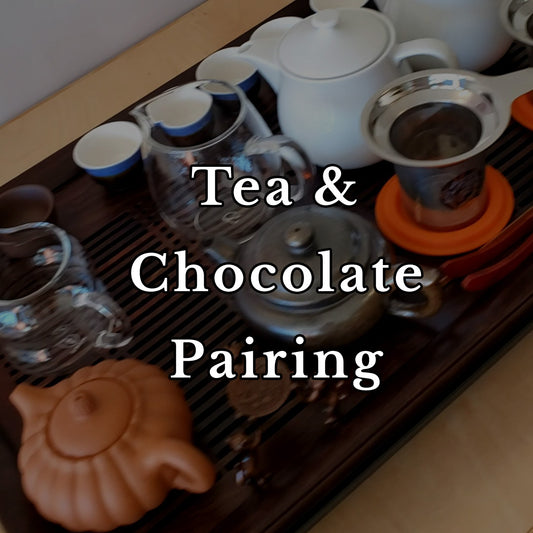Tea & Chocolate Pairing - Sunday October 19th