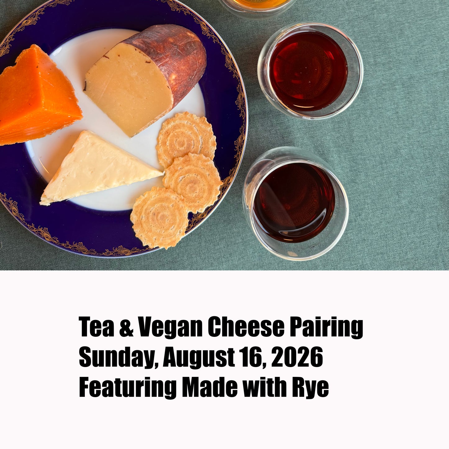 Tea & Vegan Cheese Pairing - Sunday August 16